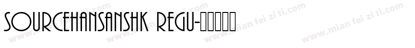sourcehansanshk regu字体转换
